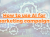 AI for marketing campaigns