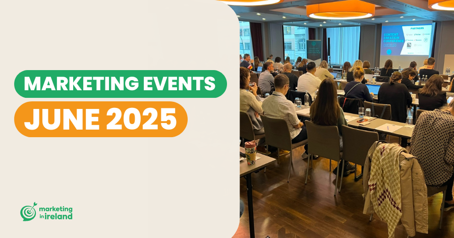 Events in Ireland: Marketing & Business Events in June 2025